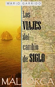 Descargar Los viajes del cambio de siglo (3): Mallorca pdf, epub, ebook
