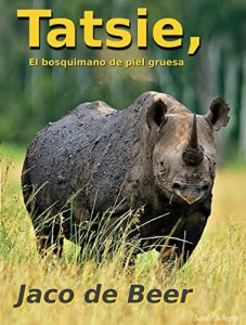 Descargar Tatsie: El bosquimano de piel gruesa (Historias de bosquimanos nº 1) pdf, epub, ebook