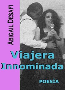 Descargar Viajera Innominada (POESÍA) (Libros de Abigail Desafi nº 5) pdf, epub, ebook