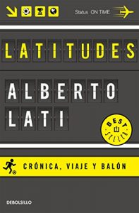 Descargar Latitudes: Crónica, viaje y balón pdf, epub, ebook