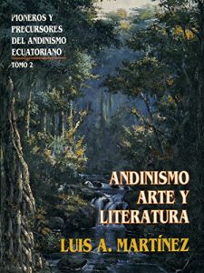 Descargar Pioneros y Precursores del Andinismo Ecuatoriano: Andinismo, arte y literatura (Tierra Incógnita nº 2) pdf, epub, ebook