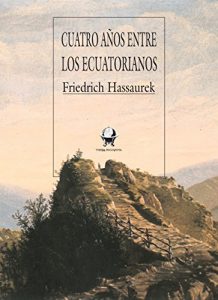 Descargar Cuatro años entre los ecuatorianos (Tierra Incógnita) pdf, epub, ebook