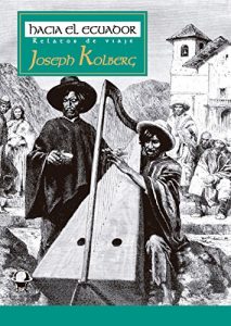 Descargar Hacia el Ecuador: Relatos de viajes (Tierra Incógnita) pdf, epub, ebook