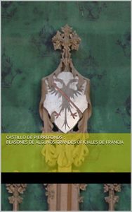 Descargar Castillo de Pierrefonds : Blasones de algunos Grandes Oficiales de Francia pdf, epub, ebook