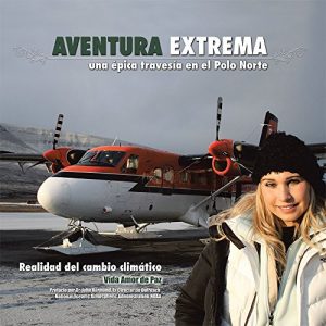 Descargar AVENTURA EXTREMA: Una épica travesia en el  Polo Norte pdf, epub, ebook