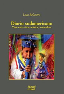 Descargar DIARIO SUDAMERICANO – Viaje entre ritos, música y naturaleza pdf, epub, ebook