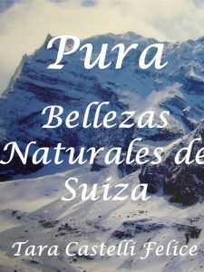Descargar Pura, Bellezas Naturales de Suiza pdf, epub, ebook