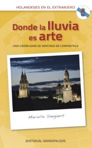 Descargar Donde la lluvia es arte (Nederlanders over de grens) pdf, epub, ebook