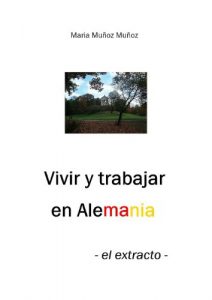 Descargar Vivir y trabajar en Alemania – el extracto pdf, epub, ebook