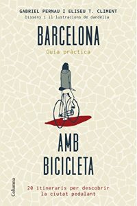 Descargar Barcelona amb bicicleta: 20 itineraris per descobrir la ciutat pedalant pdf, epub, ebook