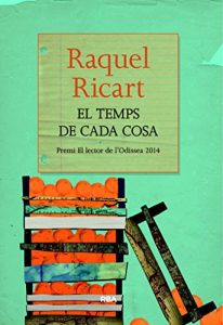 Descargar El temps de cada cosa (LES ALES ESTESES) pdf, epub, ebook