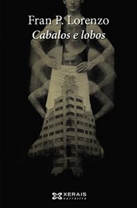Descargar Cabalos e lobos (Edición Literaria – Narrativa E-Book) pdf, epub, ebook