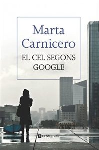 Descargar El cel segons Google (LES ALES ESTESES) pdf, epub, ebook