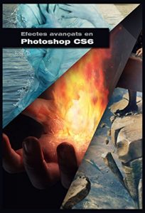 Descargar Efectes Avançats en Photoshop CS6 (Catalan Edition) pdf, epub, ebook