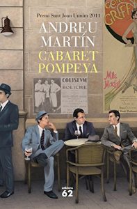 Descargar Cabaret Pompeya: Premi Sant Joan Unnim 2011 (El Balancí) pdf, epub, ebook