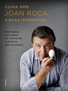 Descargar Cuina amb Joan Roca a baixa temperatura: Descobreix una forma de cuinar més sabrosa, més saludable pdf, epub, ebook