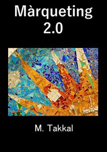 Descargar Màrqueting 2.0 en 5 dies.: Aprengui les bases del món 2.0 en una guia de 50 pàgines. (Catalan Edition) pdf, epub, ebook
