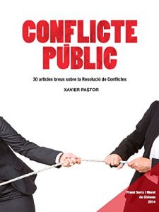Descargar Conflicte Públic: 30 articles breus sobre la Resolució de Conflictes (Catalan Edition) pdf, epub, ebook
