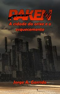 Descargar Raken, a cidade da orixe e o esquecemento (Galician Edition) pdf, epub, ebook