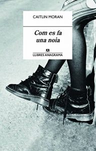 Descargar Com es fa una noia (Llibres Anagrama) pdf, epub, ebook