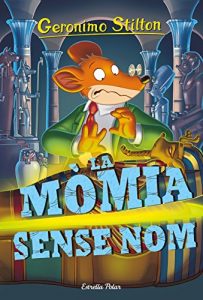 Descargar La mòmia sense nom: Geronimo Stilton 41 (GERONIMO STILTON. ELS GROCS) pdf, epub, ebook