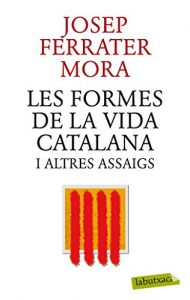 Descargar Les formes de la vida catalana i altres assaigs (LB) pdf, epub, ebook
