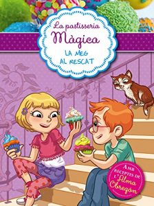 Descargar Meg al rescat (Sèrie La pastisseria màgica 2): Amb receptes de l’Alma Obregón pdf, epub, ebook