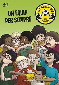 Descargar Un equip per sempre: Els Piranyes del Futbol 5 pdf, epub, ebook