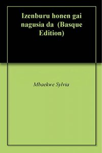 Descargar Izenburu honen gai nagusia da  (Basque Edition) pdf, epub, ebook