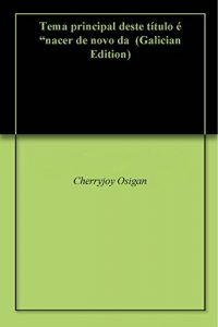 Descargar Tema principal deste título é “nacer de novo da  (Galician Edition) pdf, epub, ebook
