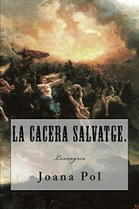Descargar Lovengrin. La Cacera Salvatge. (Catalan Edition) pdf, epub, ebook