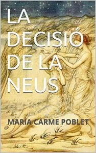 Descargar LA DECISIÓ DE LA NEUS: MARIA CARME POBLET (Catalan Edition) pdf, epub, ebook