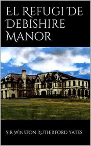 Descargar El Refugi De Debishire Manor (Catalan Edition) pdf, epub, ebook
