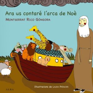 Descargar Ara us contaré l’arca de Noè (Infantil Ilustrado) pdf, epub, ebook