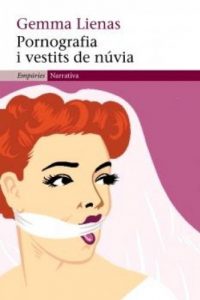 Descargar Pornografia i vestits de núvia (EMPURIES NARRATIVA) pdf, epub, ebook