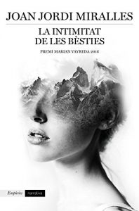 Descargar La intimitat de les bèsties: Premi Marian Vayreda 2016 pdf, epub, ebook