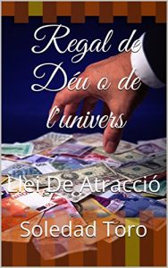 Descargar Regal de Déu o de l’univers: Llei De Atracció (Catalan Edition) pdf, epub, ebook