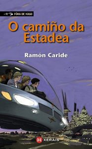 Descargar O camiño da Estadea (Infantil E Xuvenil – Fóra De Xogo E-Book) pdf, epub, ebook