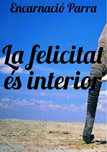 Descargar La felicitat és interior (Catalan Edition) pdf, epub, ebook