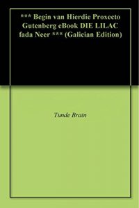 Descargar *** Begin van Hierdie Proxecto Gutenberg eBook DIE LILAC fada Neer *** (Galician Edition) pdf, epub, ebook