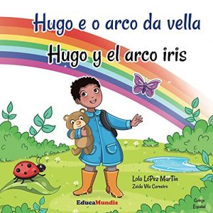 Descargar Hugo e o arco da vella – Hugo y el arco iris (Libro bilingüe galego-español) (Galician Edition) pdf, epub, ebook