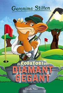 Descargar El robatori del diamant gegant: Geronimo Stilton 53 pdf, epub, ebook