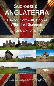 Descargar Guia de Viatge pel Sud-oest d’Anglaterra: Devon, Cornwall, Dorset Wiltshire i Somerset (Catalan Edition) pdf, epub, ebook