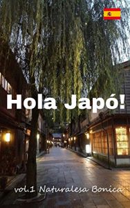 Descargar Hola Japó! 1: Naturalesa Bonica (Catalan Edition) pdf, epub, ebook