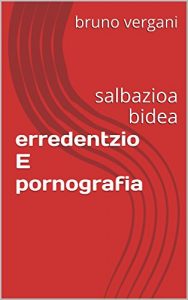 Descargar erredentzio  E  pornografia: salbazioa bidea (Basque Edition) pdf, epub, ebook