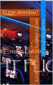 Descargar Erotica Erótico: Voo de noite: “El me atendeu.” (Galician Edition) pdf, epub, ebook