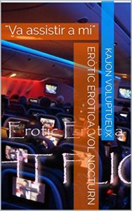 Descargar Eròtic Erotica, Vol nocturn: “Va assistir a mi” (Catalan Edition) pdf, epub, ebook