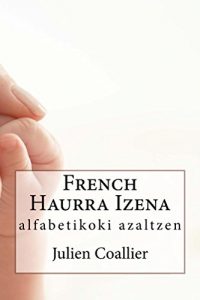 Descargar French Haurra Izena: alfabetikoki azaltzen (Basque Edition) pdf, epub, ebook