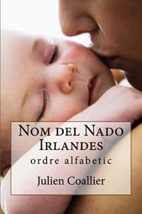 Descargar Nom del Nado Irlandes: ordre alfabetic (Catalan Edition) pdf, epub, ebook