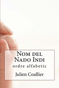 Descargar Nom del Nado Indi: ordre alfabetic (Catalan Edition) pdf, epub, ebook